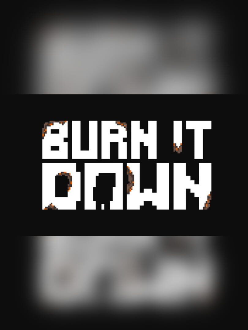 Burn It Down