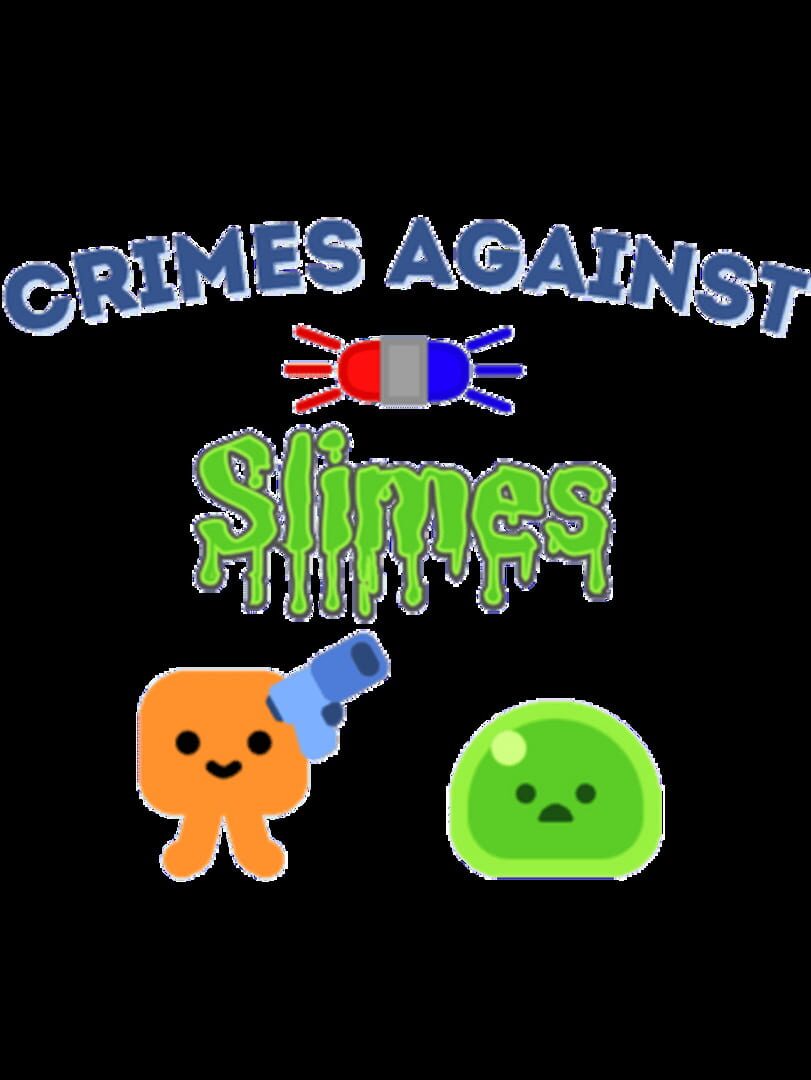 Crimes Against Slimes