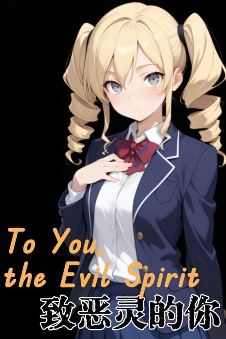 To You, the Evil Spirit