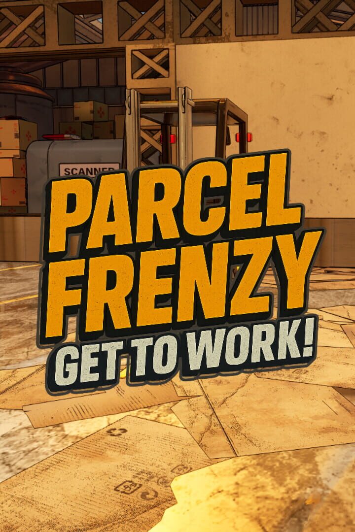 Parcel Frenzy: Get To Work!
