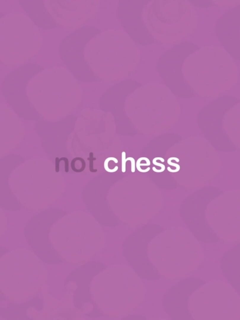 Not Chess