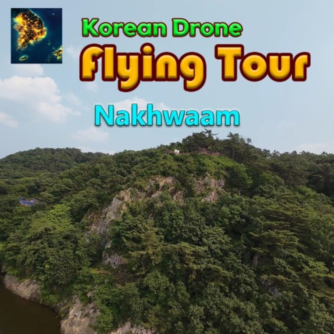 Korean Drone Flying Tour Nakhwaam